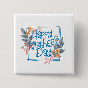 Happy Mother's Day Floral Frame   Pin Button