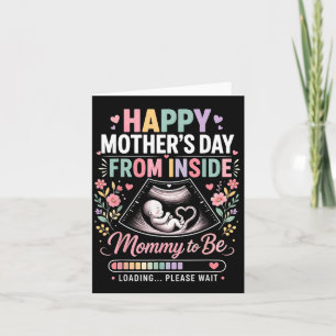 Happy Mothers Day From Inside Mommy To Be Loading Card