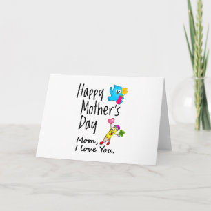 Happy Mothers Day. Mom I love you. Card