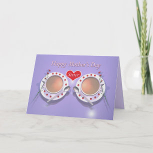 Happy Mothers Day Tea for Sister Card