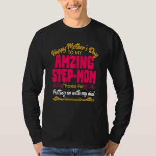 Happy Mother's Day To My Amazing Step Mom Thanks F T-Shirt