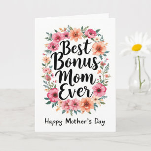 Happy Mothers Day to the Best Bonus Mom Floral Card