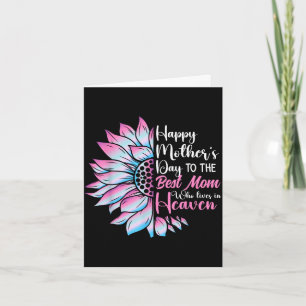 Happy mother's day to the mom who lives in heaven  card