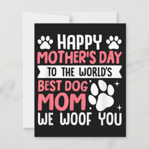 Happy Mother's Day To The World Best Dog Mom