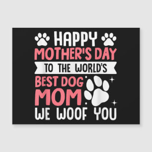 Happy Mother's Day To The World Best Dog Mom