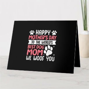 Happy Mother's Day To The World Best Dog Mom Card