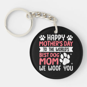 Happy Mother's Day To The World Best Dog Mom Keychain