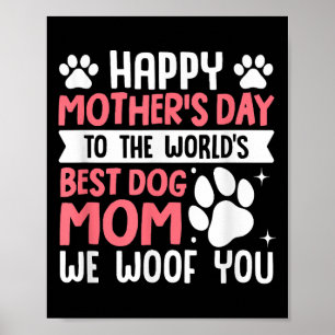 Happy Mother's Day To The World Best Dog Mom Poster