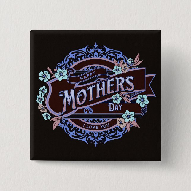 Happy Mother's Day Victorian Floral Flowers 2 Inch Square Button (Front)