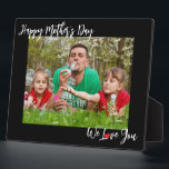 Happy Mother's Day We Love You 8 x10 Photo Easel Plaque<br><div class="desc">Gift Mom a wonderful family memory with this beautiful plaque! Add your special photo! Frame is black with white text for a chalkboard look. "We Love You, " has a cute heart accent replacing the "o" in "Love." Great gift for Mother's Day or Birthday!</div>