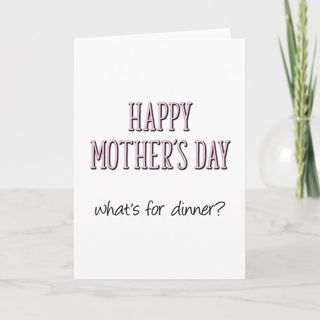 Happy Mother's Day, What's For Dinner, Funny Card (Front)