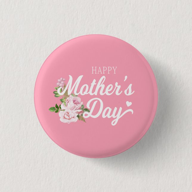 Happy Mother's Day with Pink Roses | Pin Button (Front)