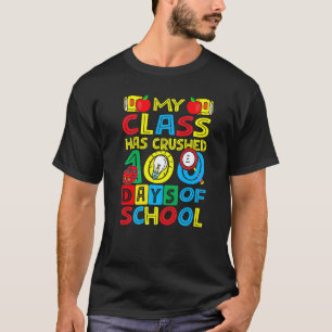 Happy My Class Has Crushed 100 Days Of School Teac T-Shirt