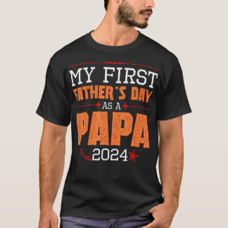 Happy My First FatherS Day As A Papa 2024 Daddy T-Shirt