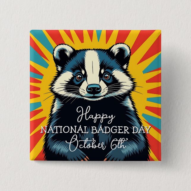 Happy National Badger Day - October 6th 2 Inch Square Button (Front)