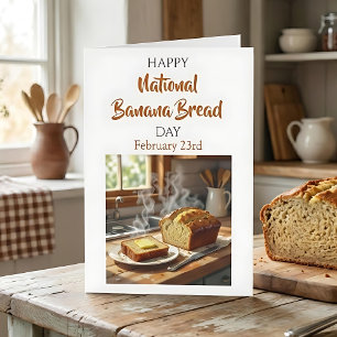 Happy National Banana Bread Day   Feb 23rd Card