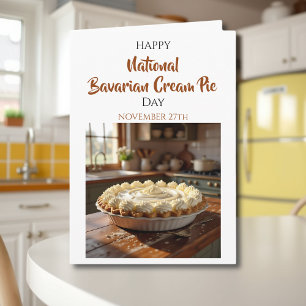 Happy National Bavarian Cream Pie Day! Nov 27th Card