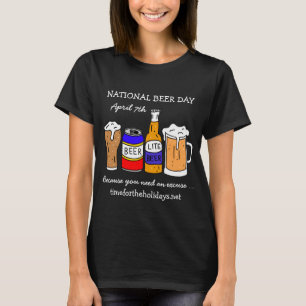 Happy National Beer Day - April 7th   T-Shirt