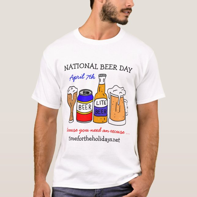 Happy National Beer Day - April 7th   T-Shirt (Front)