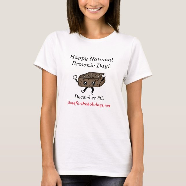 Happy National Brownie Day - December 8th T-Shirt (Front)