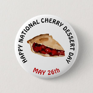 Happy National Cherry Dessert Day May 26th Button