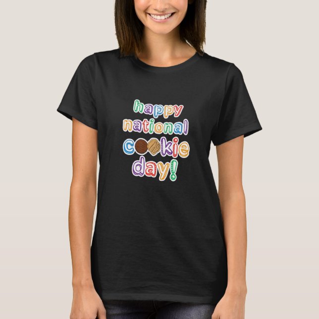 Happy National Cookie Day Chocolate Chip Cookie Ma T-Shirt (Front)