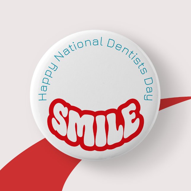 Happy National Dentists Day Badge/ Button (Dentist Day badge)