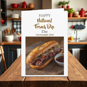 Happy National French Dip Day   Nov 12th Card