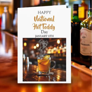 Happy National Hot Toddy Day ! January 11th Card