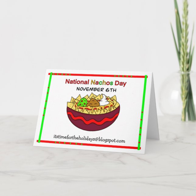 Happy National Nacho Day, November 6th  Card (Front)