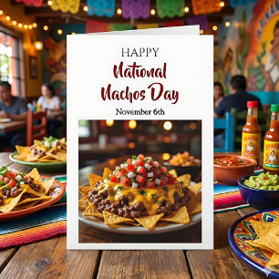 Happy National Nachos Day! November 6th Card