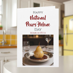 Happy National Pears Helene Day March 15th Card