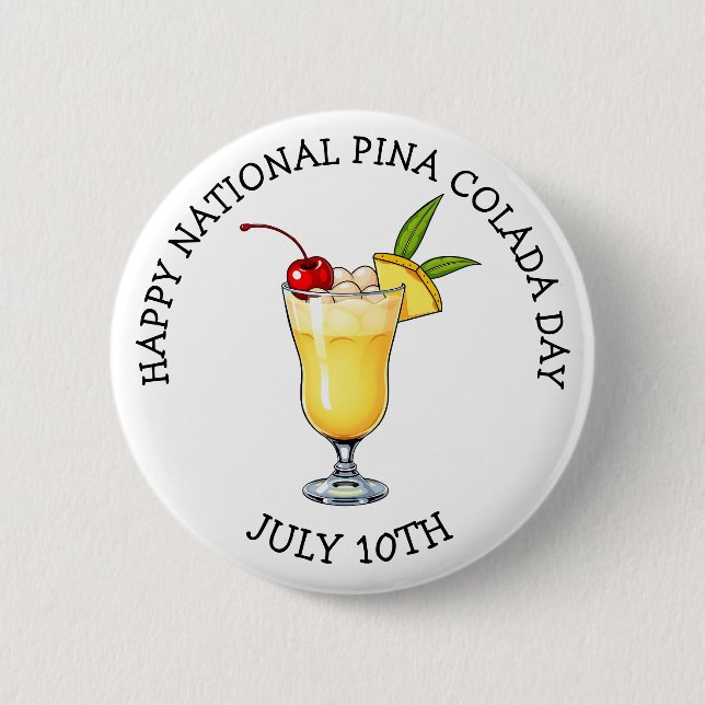 Happy National Pina Colada Day - July 10th 2 Inch Round Button (Front)