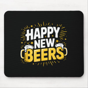 Happy New Beers New Year Nye Party Funny New Years Mouse Pad