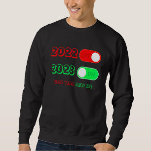 Happy New Year 2023 Goodbye 2022 Hello 2023 New Ye Sweatshirt