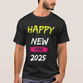 Happy New Year 2025 - Bold & Colourful Design T-Shirt