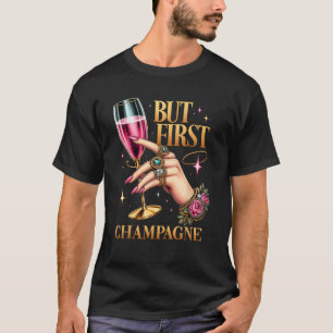 Happy New Year 2025 But First Champagne Celebratio T-Shirt