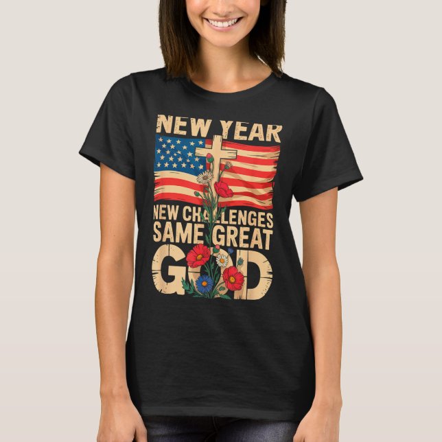 Happy New Year 2026 Christian Challenges Same Grea T-Shirt (Front)