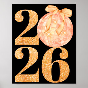 Happy New Year 2026 Disco Ball Coquette Bow New Ye Poster