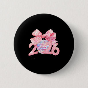 Happy New Year 2026 Disco Ball Nk Coquette Bow Fam 2 Inch Round Button