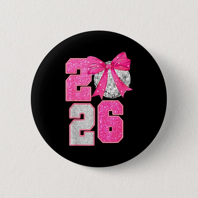 Happy New Year 2026 Disco Ball Nk Coquette Bow Fam 2 Inch Round Button (Front)