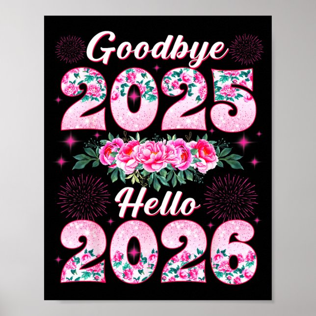 Happy New Year 2026 Floral Goodbye 2025 Hello 2026 Poster (Front)
