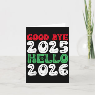 Happy New Year 2026 Goodbye 2025 Hello 2026 _1  Card