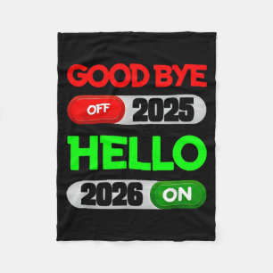 Happy New Year 2026 Goodbye 2025 Hello 2026  Fleece Blanket