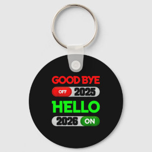 Happy New Year 2026 Goodbye 2025 Hello 2026  Keychain