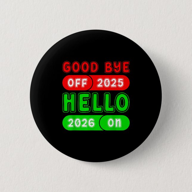 Happy New Year 2026 Goodbye 2025 Hello 2026 Matchi 2 Inch Round Button (Front)