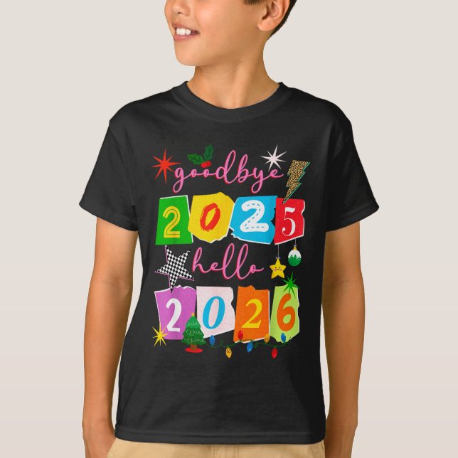 Happy New Year 2026 Goodbye 2025 Hello 2026  T-Shirt (Front)