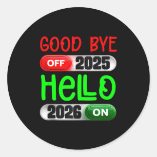 Happy New Year 2026 Goodbye 2025 Hello 2026 Tank T Classic Round Sticker