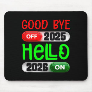 Happy New Year 2026 Goodbye 2025 Hello 2026 Tank T Mouse Pad