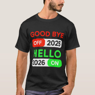 Happy New Year 2026 Goodbye 2025 Hello 2026 Women T-Shirt